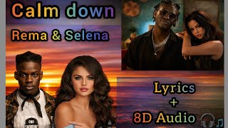 Download Lagu Calm Down – Rema \u0026 Selena Gomez | Lyrics + 8D Audio Surrounding sound 🎧❤️‍🔥 | #music #songs #lyrics  MP3