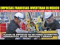 Más de 30 empresas francesas planean invertir más de 25 mil millones en México durante el 2024