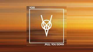 Video voorbeeld van "Voix - Pull You Down (Official Audio)"