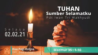 [Selasa, 2 Febuari 2021] Doa Pagi Online GKI Samanhudi. Pdt. Iwan Tri Wakhyudi