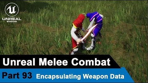 Unreal Melee Combat - Encapsulating Weapon Data - UE4 Open World Tutorials #93