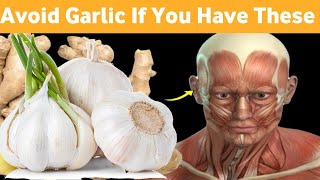 AVOID Garlic If You Have Theses Health Problems,