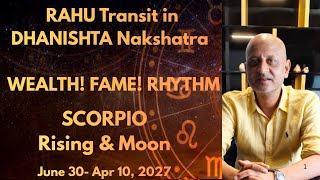 Rahu Transit in Dhanishtha Nakshatra. It's impact on Scorpio Rising & Scorpio Moon. Wealth ! Fame!