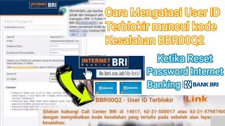 Cara Mengatasi USER ID TERBLOKIR | KODE KESALAHAN BBR00Q2 | Internet Banking BRI~Mataangin08 Cara Mengatasi USER ID TERBLOKIR | KODE KESALAHAN BBR00Q2 | Internet Banking BRI~Mataangin08