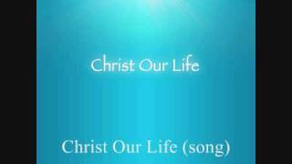 Video thumbnail of "5. Christ Our Life"