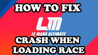 How to fix game crash when loading into a race #LMU