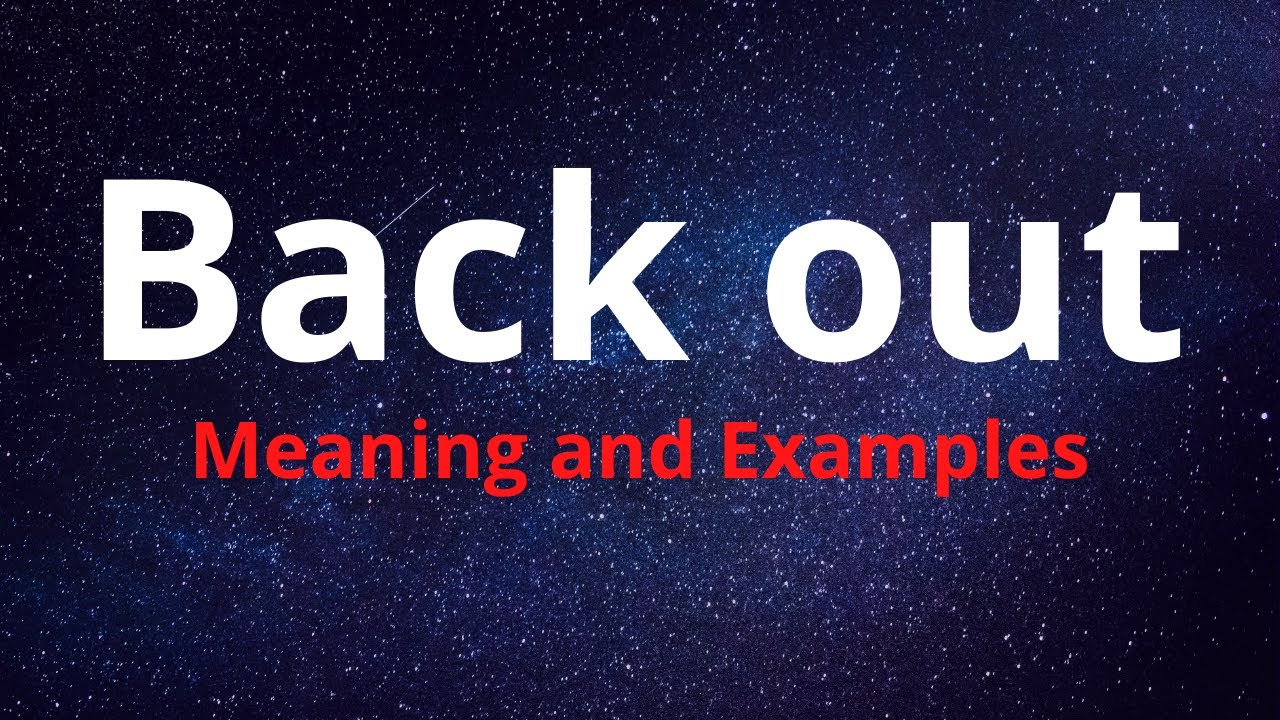 Back Out Meaning In English Back Out Meaning In Hindi What Is Back Out What Does Back Out Mean Youtube