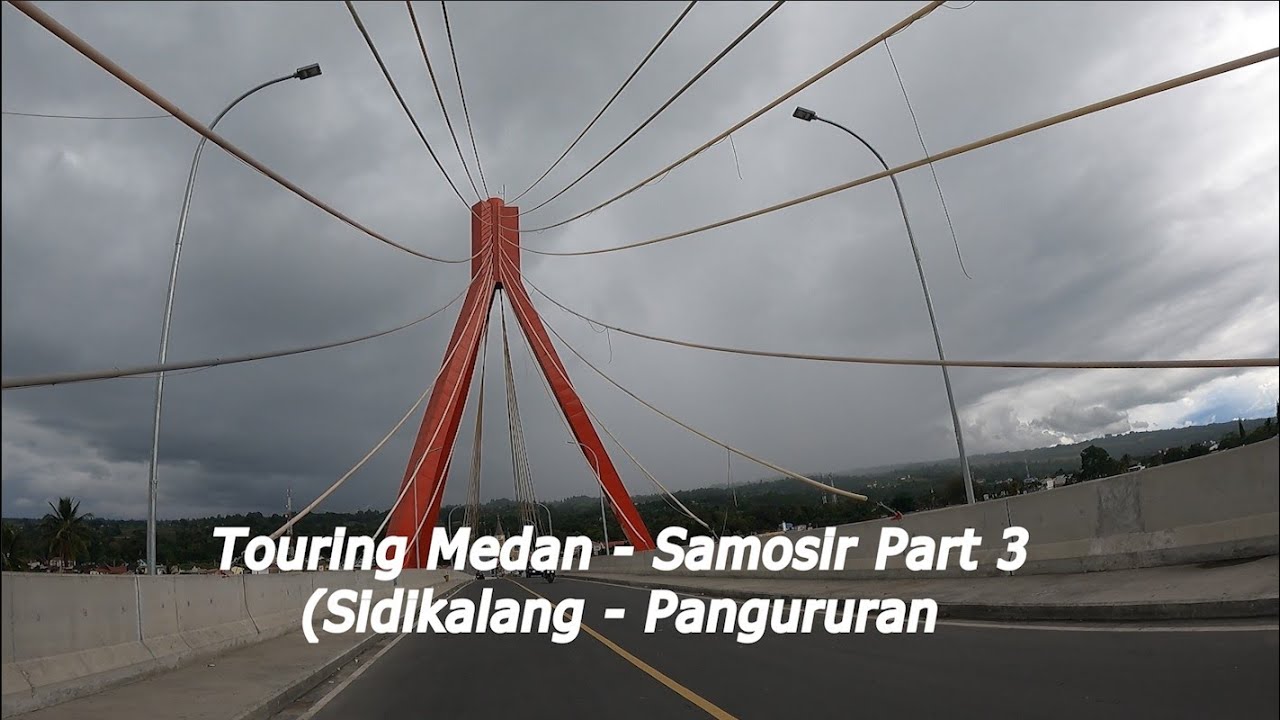 Touring Perjalanan Medan Menuju Samosir Part 3 || Sumbul Sidikalang - Samosir