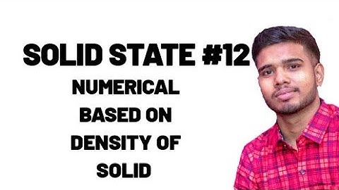SOLID STATE #12. FIVE MOST IMPORTANT NUMERICALS BASED ON DENSITY OF SOLID