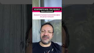 Azospermiye Nasıl Yaklaşılmalı?