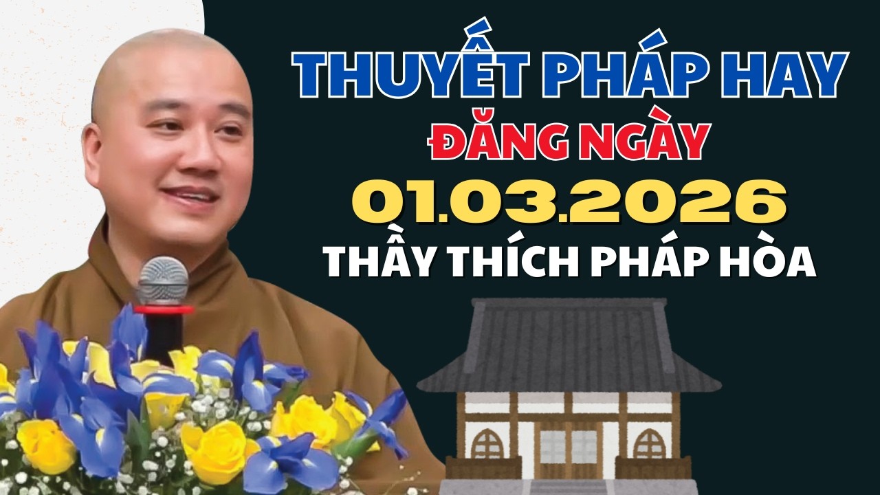Thuyết Pháp Hay Đăng Ngày 01.03.2026 | Thầy Thích Pháp Hòa Canada - Trúc Lâm