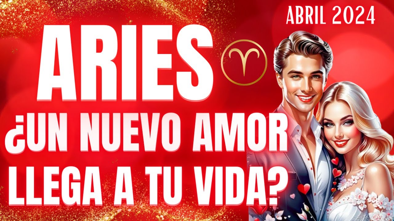 ARIES♈UN NUEVO AMOR ️VIENE A TU VIDA? #ARIES HOY ABRIL 2024 - YouTube
