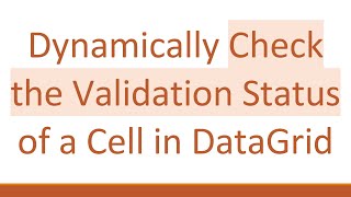 Dynamically Check the Validation Status of a Cell in DataGrid