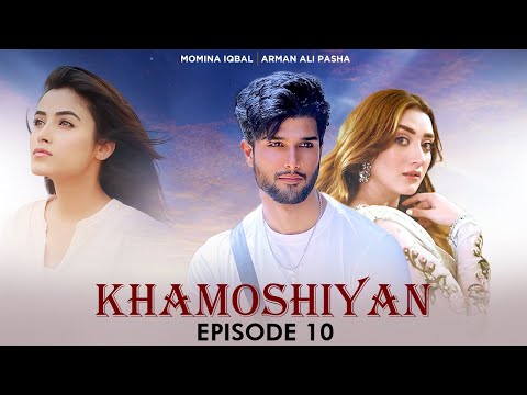 Khamoshiyan — Episode 10