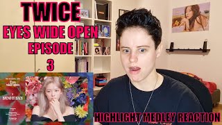 Reacting to TWICE 'EYES WIDE OPEN' Highlight Medley