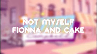 Not Myself - Fionna and Cake Lyric Video