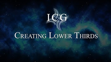 How to create a Lower Thirds | ICG Tutorials