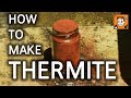 How To Make Thermite