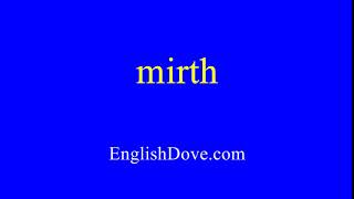 How to pronounce mirth in American English.