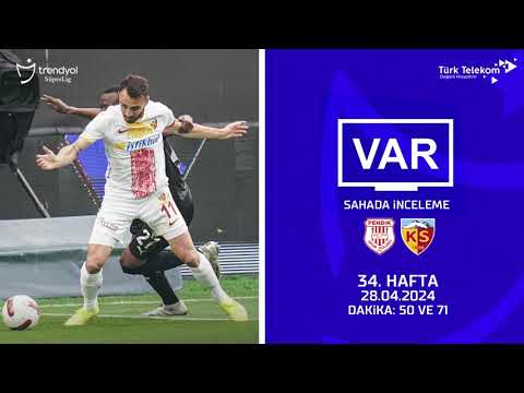 VAR – Sahada İnceleme | Siltaş Yapı Pendikspor - Mondihome Kayserispor | 34. Hafta | Dakika 50 ve 71