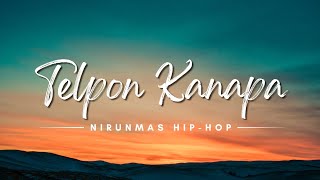 Telpon Kanapa - Nirunmas Hip-Hop (Lyrics/Lirik Lagu)