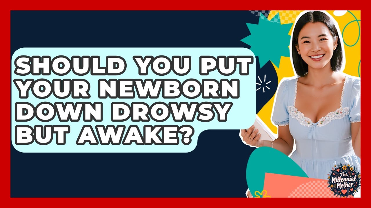 Should I Put Newborn Down Awake