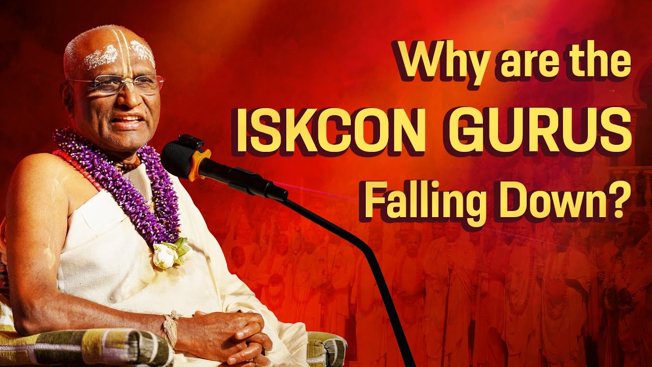 Why are the ISKCON Gurus Falling Down? | Sri Madhu Pandit Dasa | Struggle for Truth