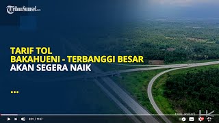 Download lagu Tarif Tol Bakauheni-Terbanggi Besar Akan Segera Naik, Ini Rincian Tarifnya