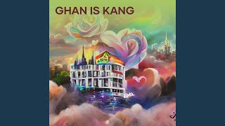 Ghan Is Kang