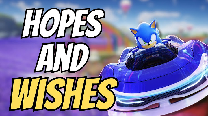 My Hopes For Sonic Racing Crossworlds!