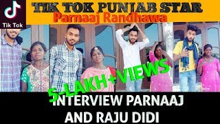 EXLCUSIVE INTERVIEW | PARNAAJ RANDHAWA & RAJU DIDI TIK TOK STAR PUNJAB | TIK TOK VIRAL VIDEOS |