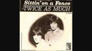 Twice As Much - Sitting on a Fence