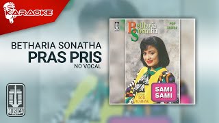 Betharia Sonatha - Pras Pris ( Karaoke Video) | No Vocal