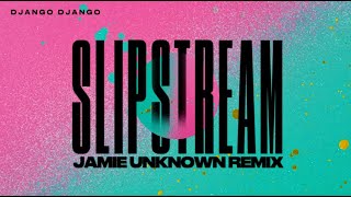 Django Django - Slipstream (Jamie Unknown Remix) [Official Visualiser]
