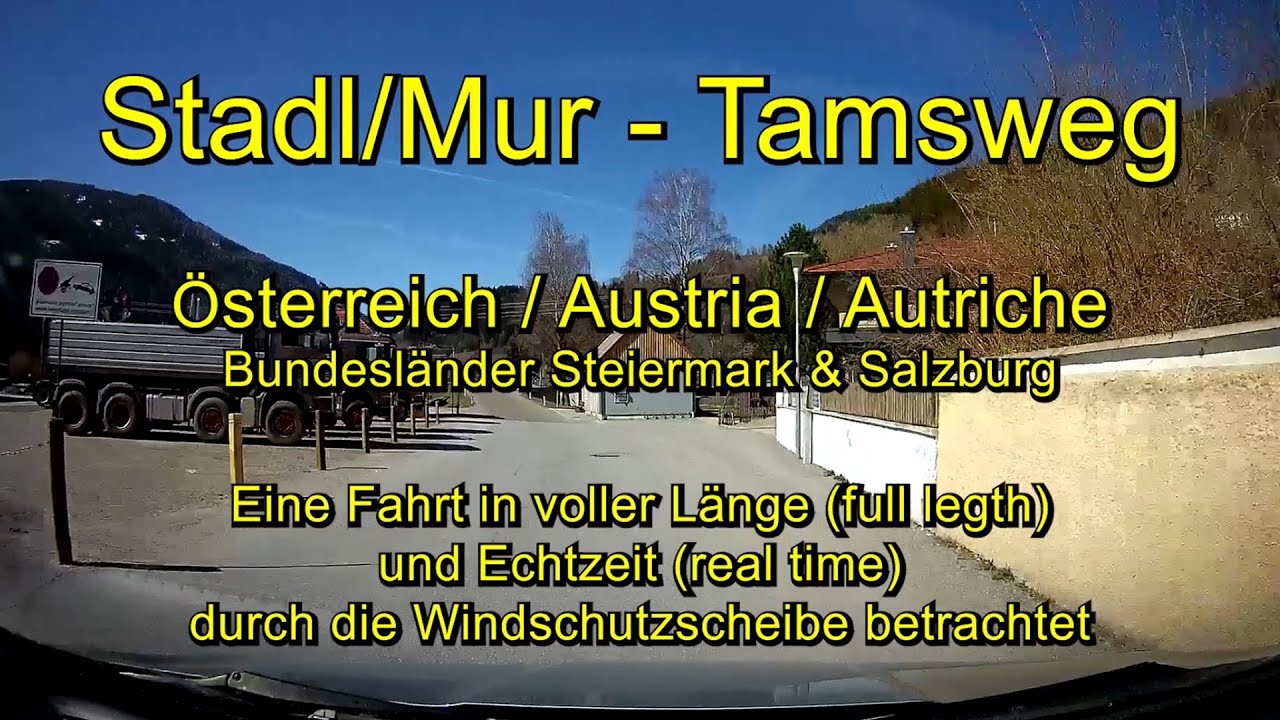 Von Stadl an der Mur nach Tamsweg / Austria (Steiermark-Salzburg) - Full length / Real time