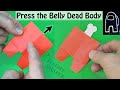 Press the Belly Dead Body 🦷 Among Us 🦴 Pure Origami Action Model