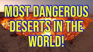 The Most Dangerous Deserts In The World - The Hottest And Coldest Deserts Around The World