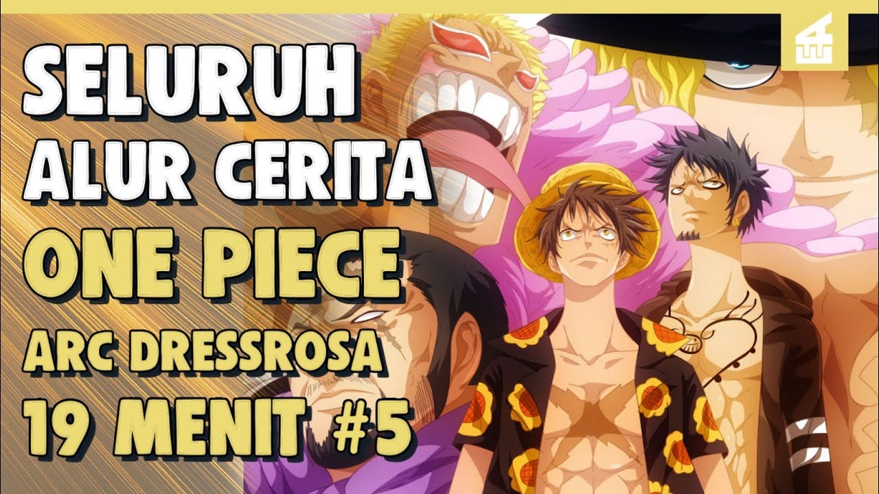 Perang besar Dimulai!! SELURUH ALUR CERITA ONE PIECE ARC DRESSROSA PART