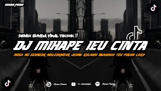 DJ MIHAPE - ABIEL JATNIKA (REMIX SUNDA VIRAL TIKTOK TERBARU 2024)