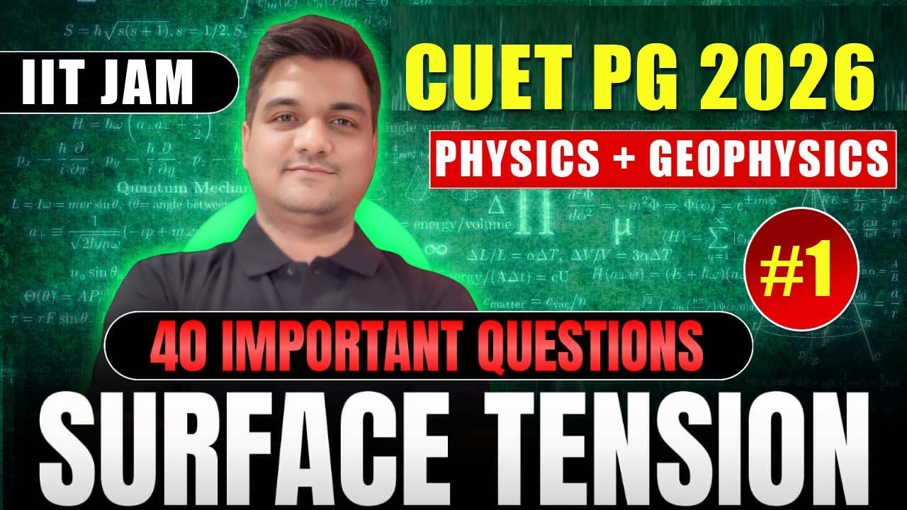 Cuet PG 2026 | Fluid mechanics - Surface Tension | Cuet pg physics | cuet pg geophysics