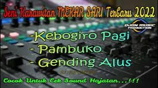 KEBOGIRO PAGI PAMBUKO & GENDING ALUS || SENI KARAWITAN MEKAR SARI || TERBARU 2022 FULL ALBUM - MP3