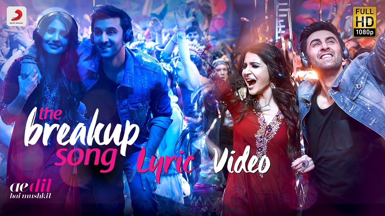 The Breakup Song - Official Lyric Video | Ranbir | Anushka ...