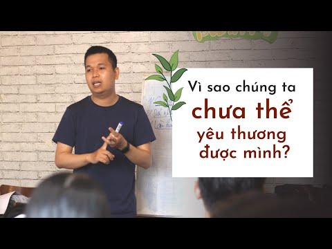 Video: Tại Sao Bạn Có Thể Yêu Chính Mình?