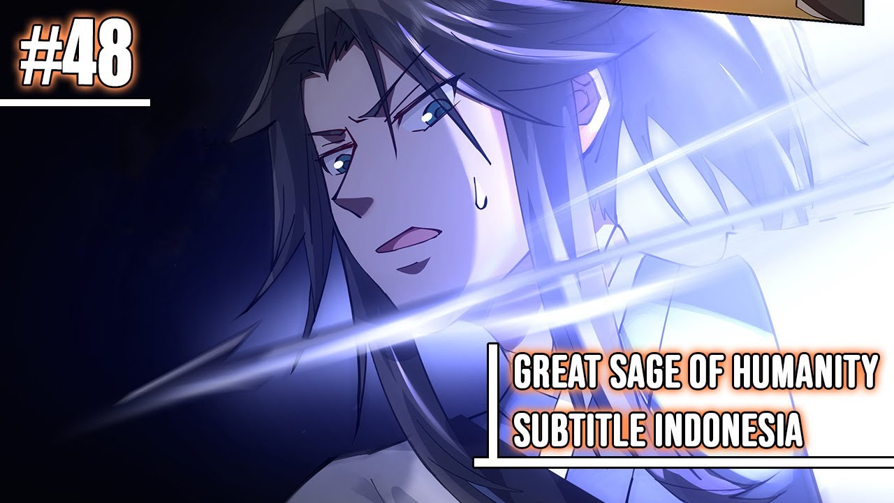 Great Sage of Humanity Chapter 48 Sub Indo - YouTube