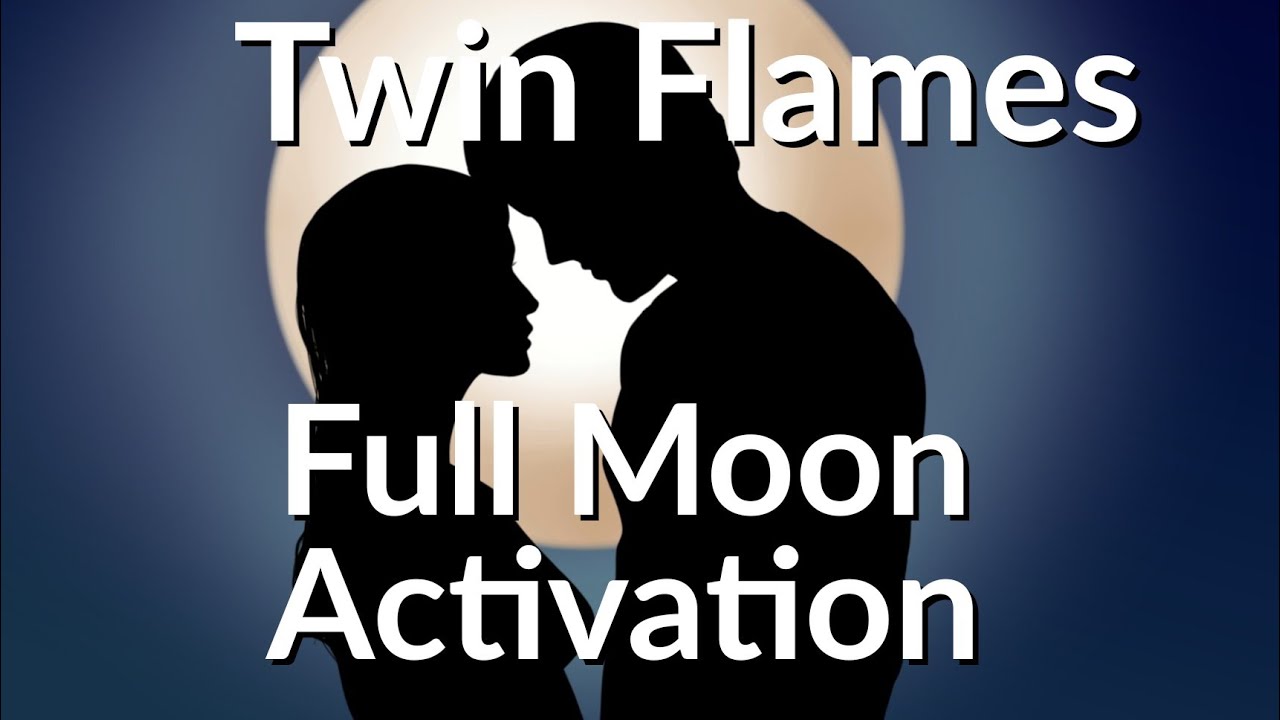 Twin Flames 💑 Full Moon Activation Of Power And Vulnerability 🌚 - YouTube