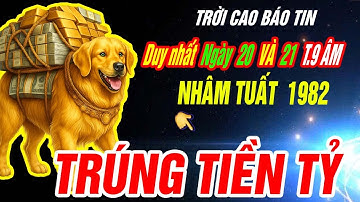 THẦN TÀI BÁO MỘNG Tuổi NHÂM TUẤT 1982 TRÚNG SỐ ĐỘC ĐẮC CỰC GIÀU CÓ đúng 2 ngày duy nhất