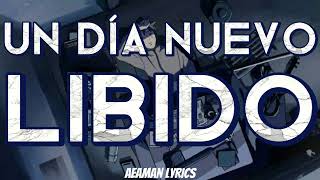 Libido - Un Día Nuevo | letra & lyrics