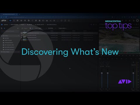 MediaCentral Top Tips — Discovering What’s New