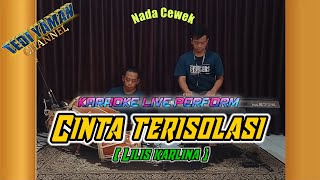 Cinta terisolasi karaoke  (Lilis karlina)  nada cewek