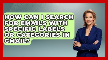 How Can I Search for Emails with Specific Labels or Categories in Gmail? - TheEmailToolbox.com